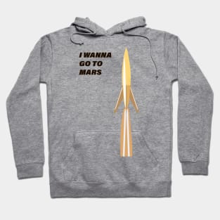 I wanna go to mars Hoodie